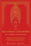 Reclaiming Childbirth as a Rite of Passage cover