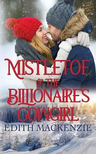 Mistletoe And The Billionaire's Cowgirl cover