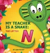 My Teacher is a Snake The Letter N cover