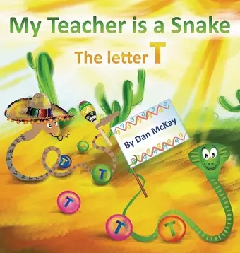 My Teacher is a Snake The Letter T cover