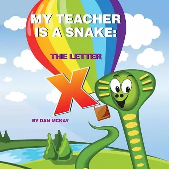 My Teacher is a Snake The Letter X cover