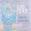 God Is Sad Earth Is Crying cover