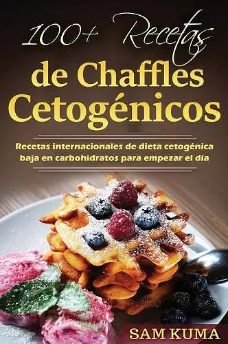 100+ Recetas de Chaffles Cetogénicos cover