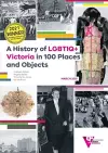 A History of LGBTIQ+ Victoria in 100 Places and Objects cover