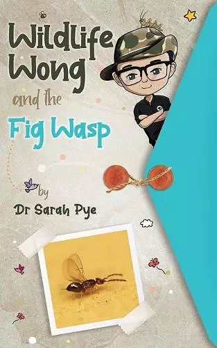 Wildlife Wong and the Fig Wasp cover