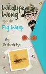 Wildlife Wong and the Fig Wasp cover