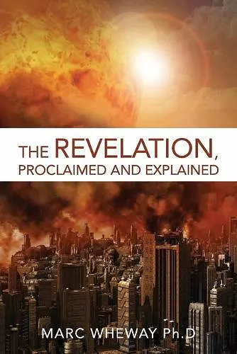 The Revelation Explained And Proclaimed cover