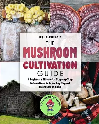 The Mushroom Cultivation Guide cover