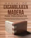 Manual de ensamblajeen madera para principiantes cover