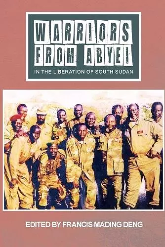 WARRIORS FROM ABYEI in The Liberation of South Sudan cover