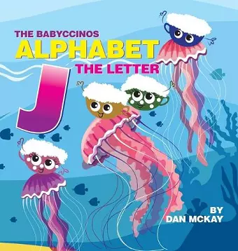 The Babyccinos Alphabet The Letter J cover