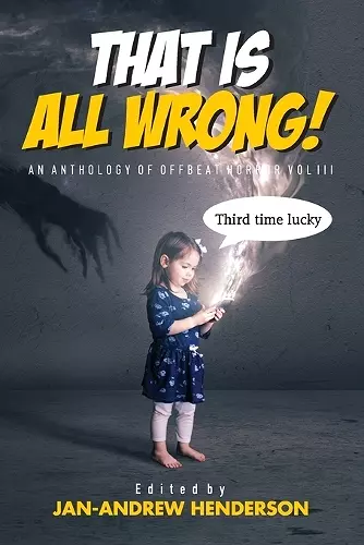 That is ALL Wrong! An Anthology of Offbeat Horror cover