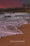 The Impossible Choice cover