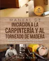 Manual de iniciación a la carpintería y al torneado de madera cover