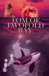 Tom of Twofold Bay cover