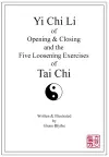 Yi Chi Li of Opening & Closing and the Five Loosening Exercises of Tai Chi cover