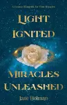 Light Ignited, Miracles Unleashed cover