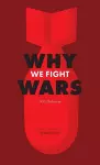 Why We Fight Wars cover