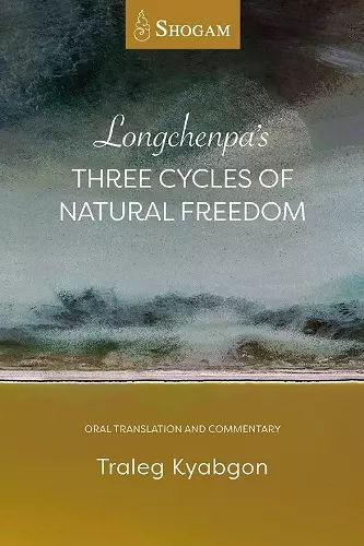 Longchenpa's Three Cycles of Natural Freedom cover