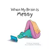 When My Brain is Messy cover