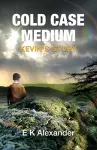 Cold Case Medium - Kevin's Story cover