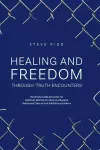 Healing and Freedom Through 'truth Encounters' cover