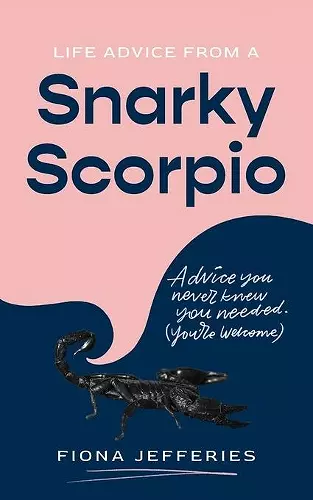 Life Advice from a Snarky Scorpio cover