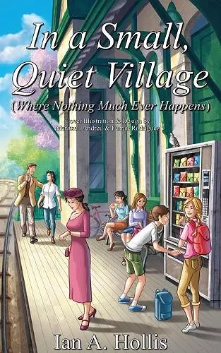 In a Small, Quiet Village (Where Nothing Much Ever Happens) cover