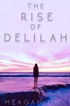 The Rise of Delilah cover