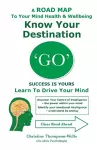 'GO' Success Is Yours - Know Your Destination cover