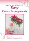 How To Create Easy Flower Arrangements cover