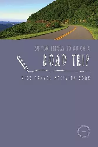 50 Fun Things To Do On A Road Trip cover