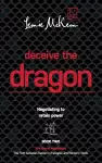 Deceive the Dragon: Negotiating to Retain Power: Book Two cover