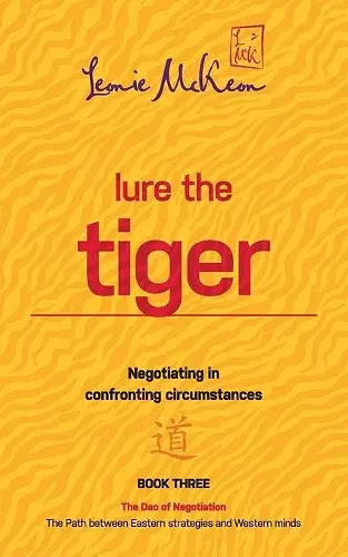 Lure the Tiger: Negotiating in Confronting Circumstances: Book 3 cover