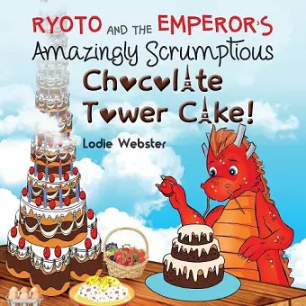 Ryoto and the Emperor's Amazingly Scrumptious Chocolate Tower Cake! cover