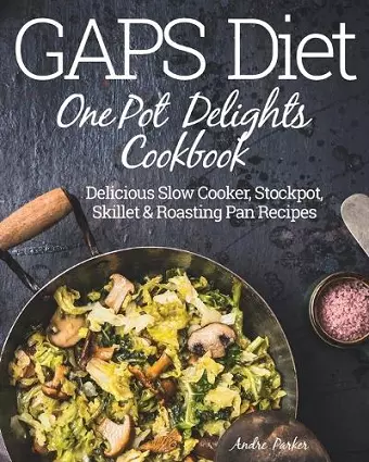 GAPS Diet One Pot Delights Cookbook cover