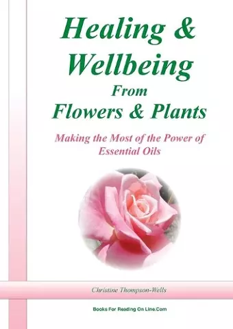 Healing and Wellbeing From Plants and Flowers cover