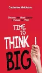 Time to Think BIG! cover