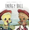 Jazzy, Pinky and The Energy Ball cover