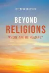 Beyond Religions - Where Are We Heading cover