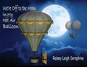 We're Off to the Moon in my Hot Air Balloon cover