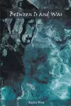 Between Is And Was cover