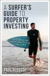 A Surfer's Guide to Property Investing cover