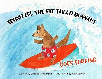 Schnitzel the Fat Tailed Dunnart Goes Surfing cover