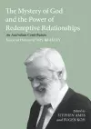 The Mystery of God and the Power of Redemptive Relationships cover