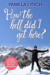 How The Hell Did I Get Here? cover