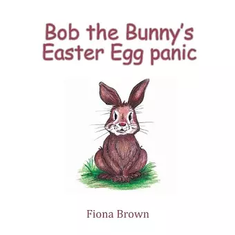 Bob the Bunny‛s Easter Egg panic cover