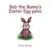 Bob the Bunny‛s Easter Egg panic cover