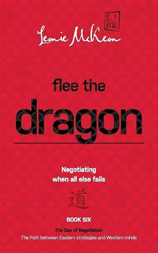 Flee the Dragon: Negotiating When all else fails cover