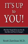It's Up to You!: Why Most People Fail to Live the Life they Want and How to Change It cover